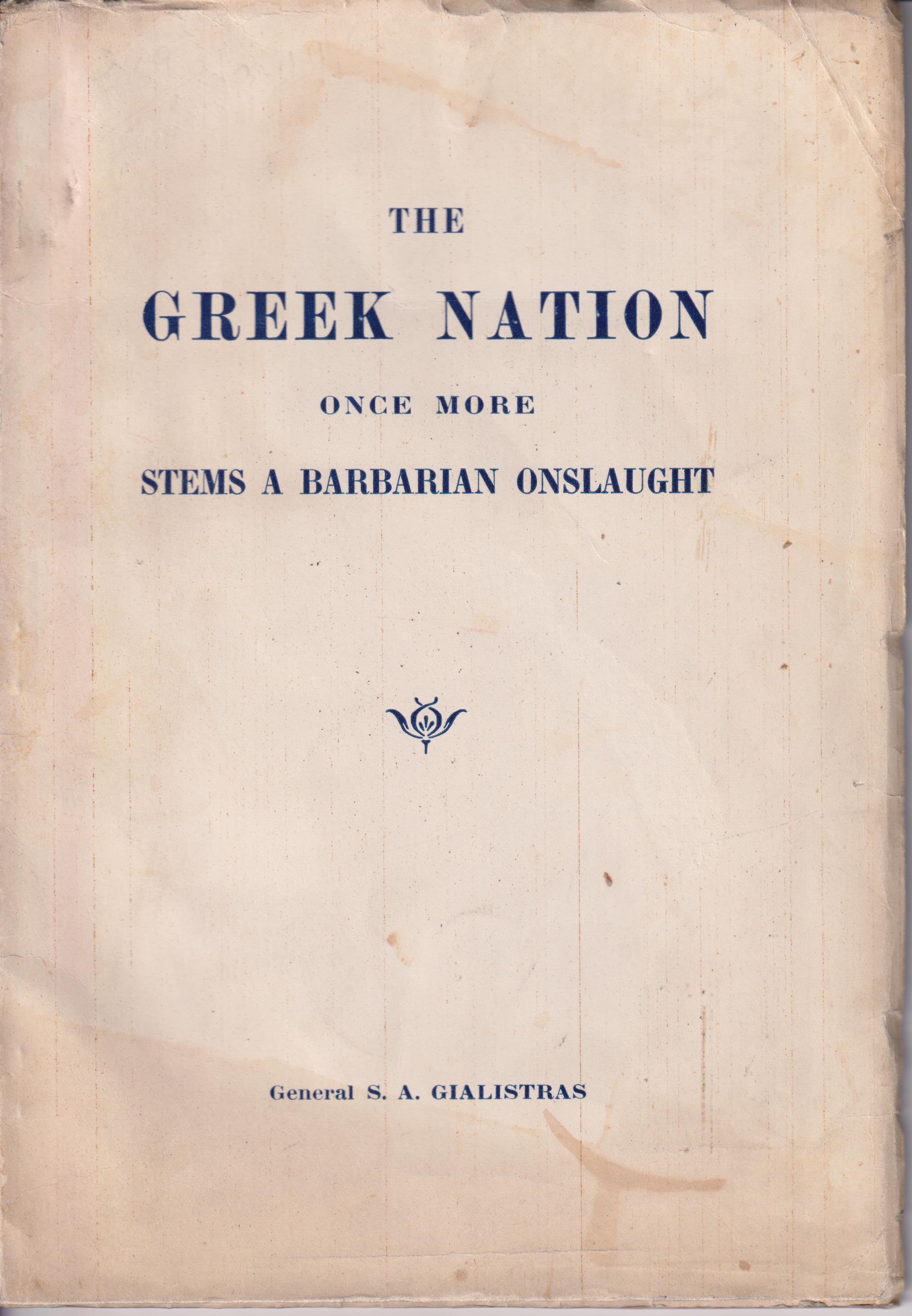 The Greek Nation once more stems a barbarian onslaught.