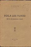 Voila les Turcs . Recits des massacres d'Ismidt