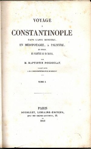Voyage dans l’ Asie Mineure, en Mésopotamie, a Palmyre, en Palestine et en Egypte. Vol. 1(μόνο)