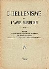L’ HELLENISME DE L’ ASIE MINEURE , d’ après le témoignage d’un savant Allemand (Dr Alfred Phillippson...