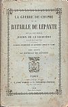 La Guerre de Chypre et la Bataille de Lépante, tome I-II